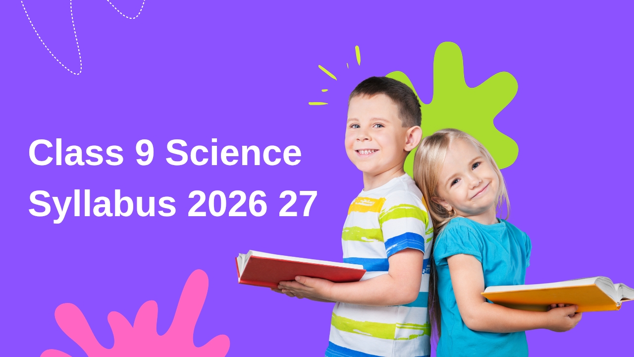 Class 9 Science Syllabus 2026 27